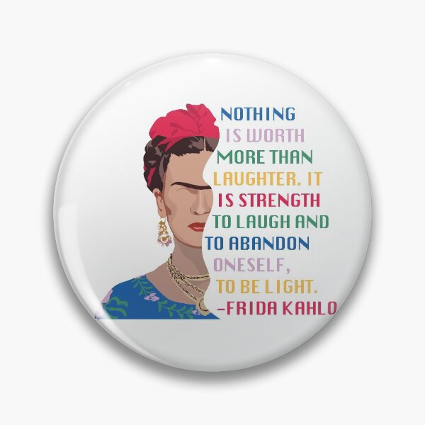 Item preview, Frida Kahlo Quote-  Nothing Is Worth More Than Laughter designed and sold by melinarae.