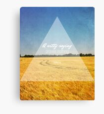 A Witty Saying Proves Nothing Canvas Print