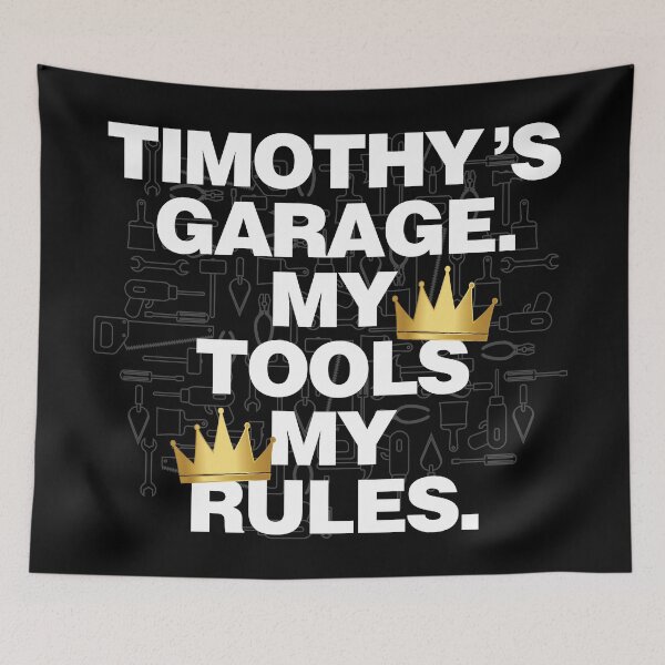 Item preview, Timothy Garage My Tools, My Rules designed and sold by HelloFromAja.
