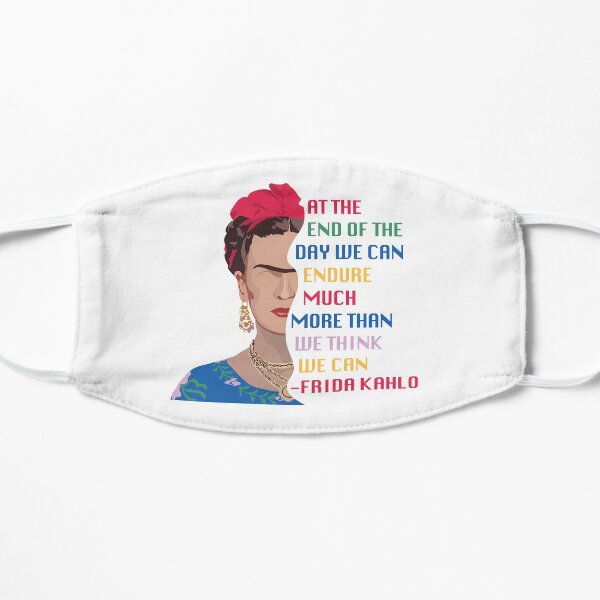 Frida Kahlo Quote- We Can Endure Much More Than We Think We Can Mask