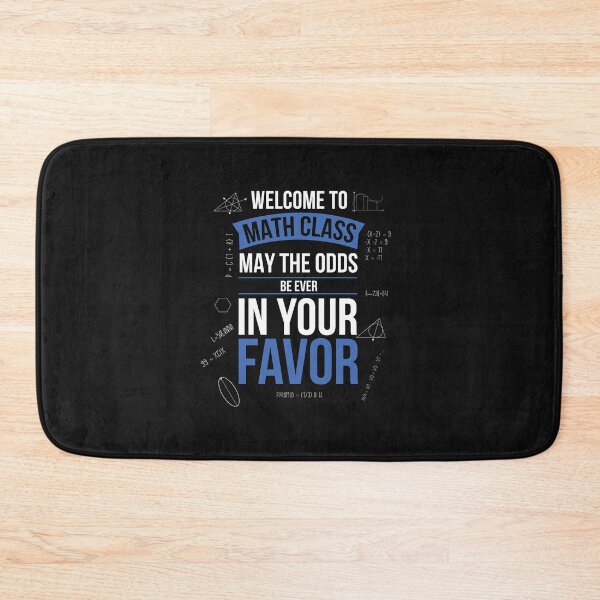 Item preview, Welcome to Math Class May the odds be in your favor Math Teacher designed and sold by losttribe.