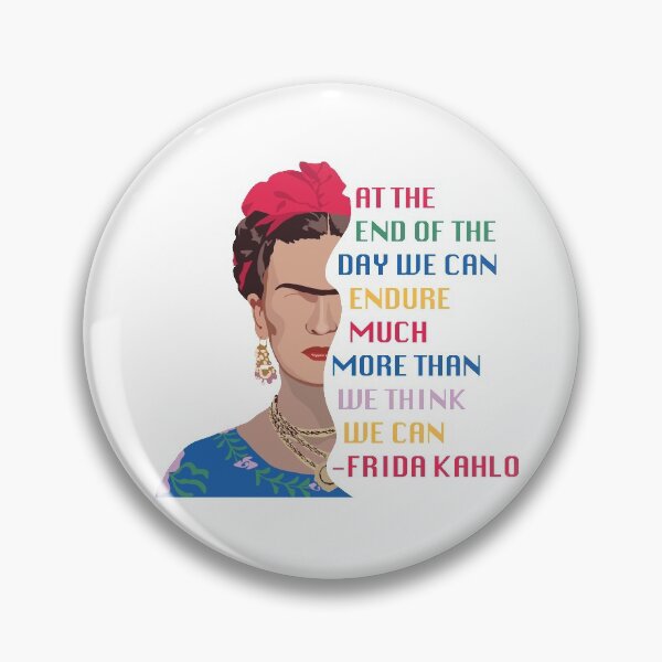 Item preview, Frida Kahlo Quote-  We Can Endure Much More Than We Think We Can designed and sold by melinarae.