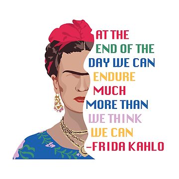 Artwork thumbnail, Frida Kahlo Quote- We Can Endure Much More Than We Think We Can by melinarae