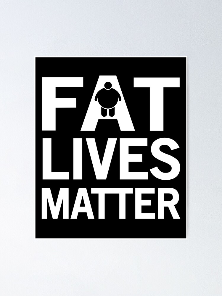 fat lives matter