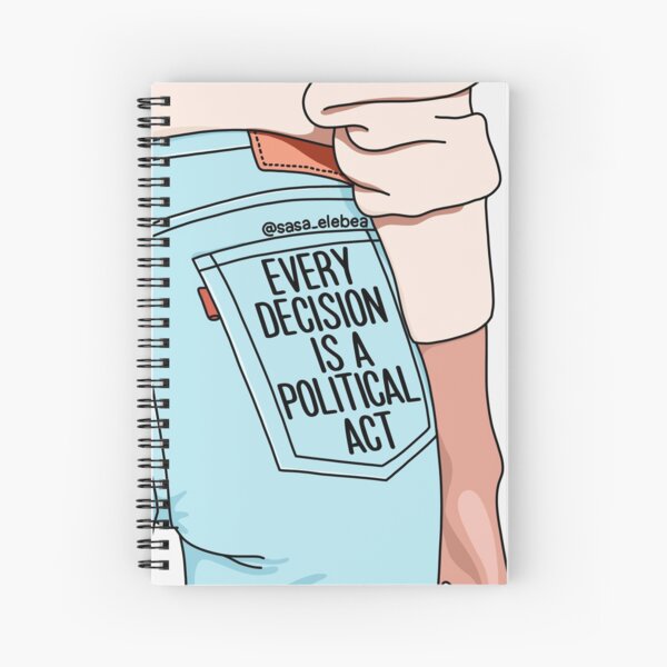 Political act by Sasa Elebea Spiral Notebook