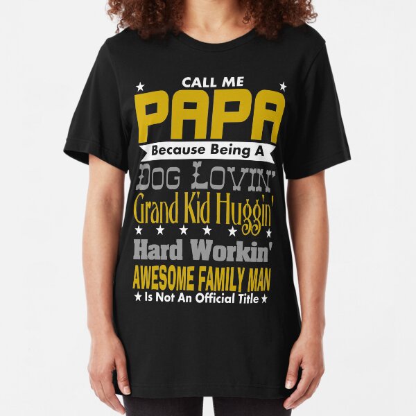 Call Me Papa Design Slim Fit T-Shirt