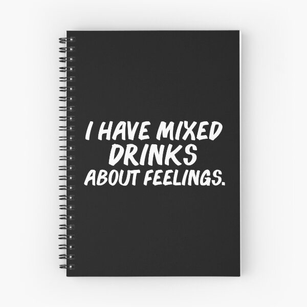 Item preview, Mixed Drinks about Feelings  Drinking Drunk Tipsy designed and sold by losttribe.