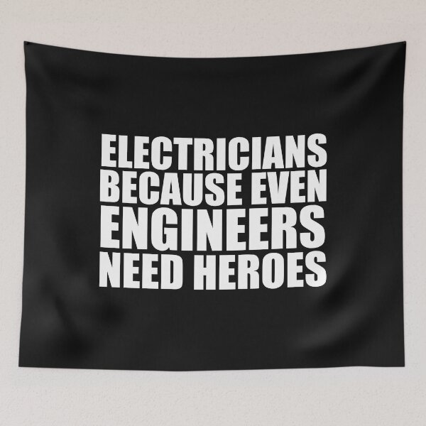 Item preview, Electricians because Engineers need Heroes designed and sold by losttribe.