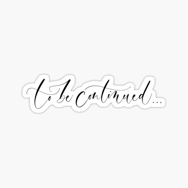 Item preview, To be Continued, Keep Writing Writers designed and sold by alwaysbookish.