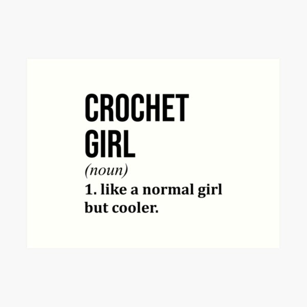 Crochet Girl Funny Saying Art Print