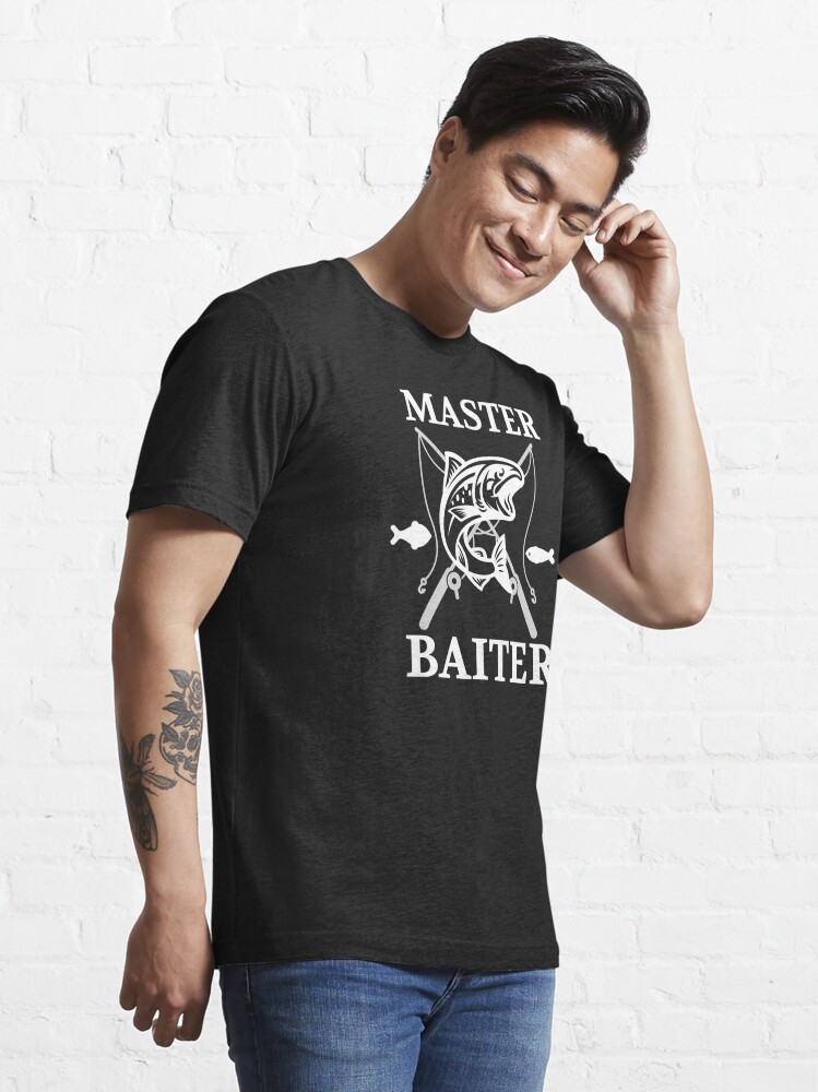 Master Baiter T Shirt Funny Fishing T Shirts With Offensive T Shirt Novelty T  Shirt Saying Hilarious Slogan Tee Mens Fisherman Adult Humor Essential  T-Shirt for Sale by abasalah
