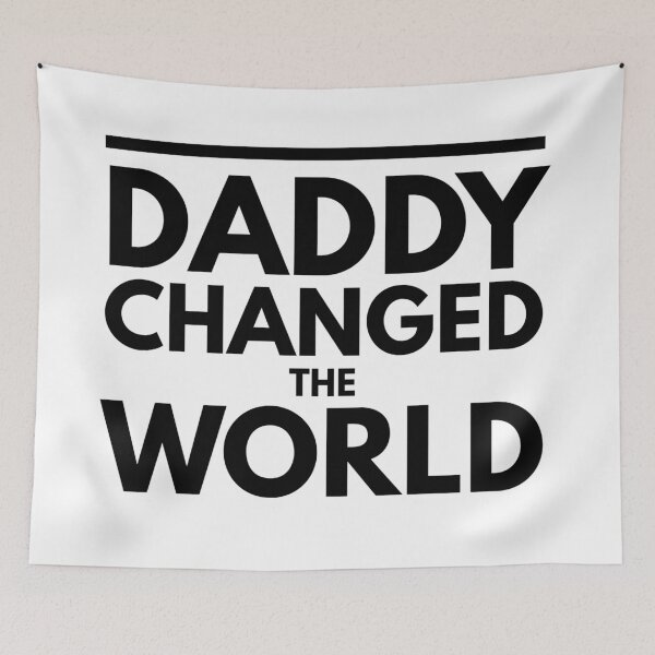 Item preview, My Daddy Changed The World designed and sold by junaid ali.