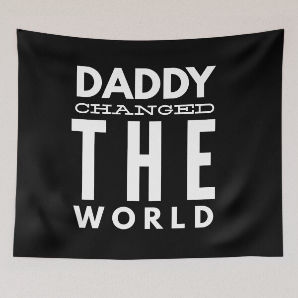 Item preview, My Daddy Changed The World designed and sold by junaid ali.
