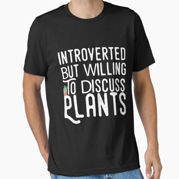 Introverted But Willing To Discuss Herbs T-Shirt Funny Gift