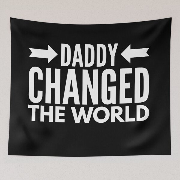 Item preview, My Daddy Changed The World designed and sold by junaid ali.