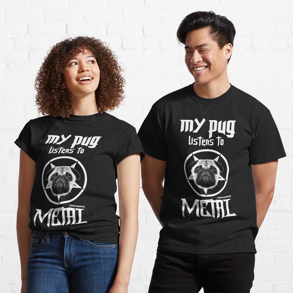 MY PUG LISTENS TO METAL Classic T-Shirt