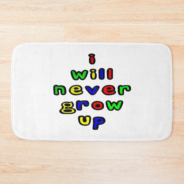 Item preview, I Will Never Grow Up designed and sold by MarkUK97.