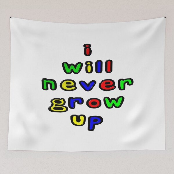 Item preview, I Will Never Grow Up designed and sold by MarkUK97.