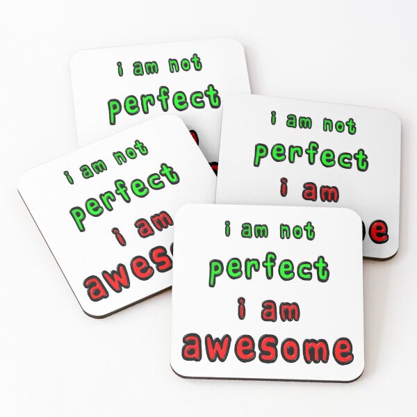 Item preview, I Am Not Perfect I Am Awesome designed and sold by MarkUK97.