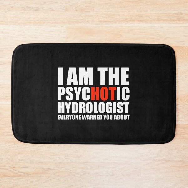 Item preview, Hot Psychotic Hydrologist You Were Warned About designed and sold by losttribe.