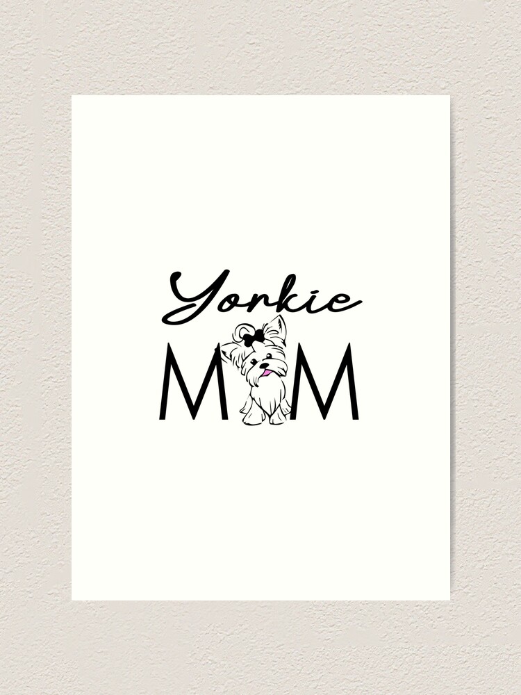 Download Yorkie Mom Yorkshire Terrier Yorkie Gifts Mother Tees Cute Illustration Teacup Yorky Pink Color Art Print By Annona Redbubble