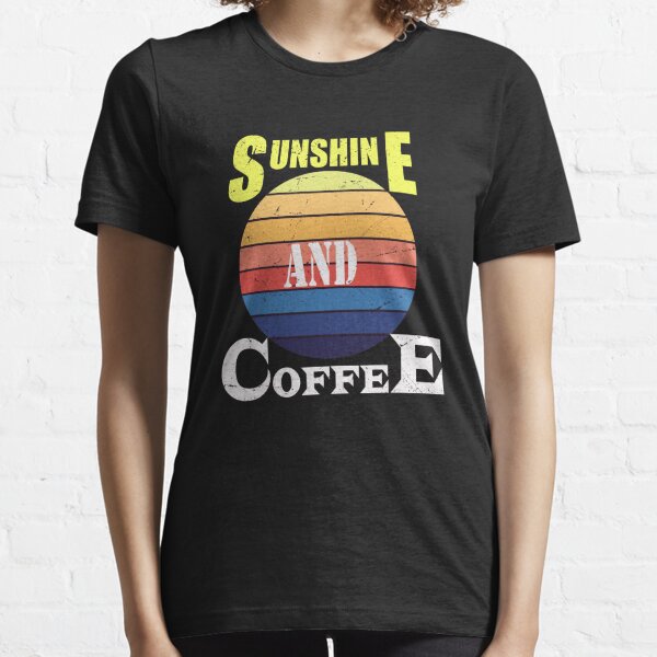 coffee and sunshine shirt