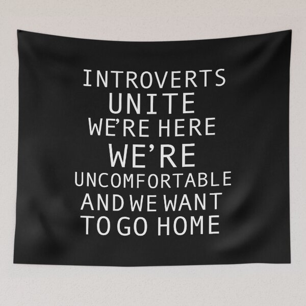 Item preview, Introverts Unite We want to go Home Awkward Anti social designed and sold by losttribe.