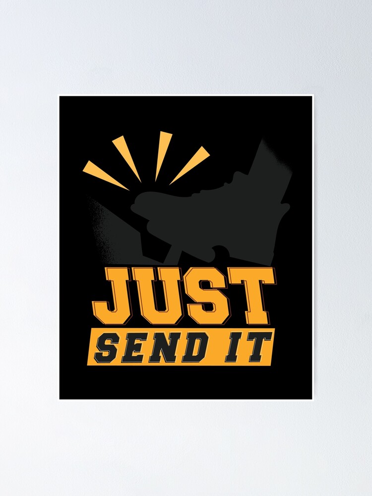 Thumbnail 1 of 3, Poster, Just Send It designed and sold by DavinciStore21.