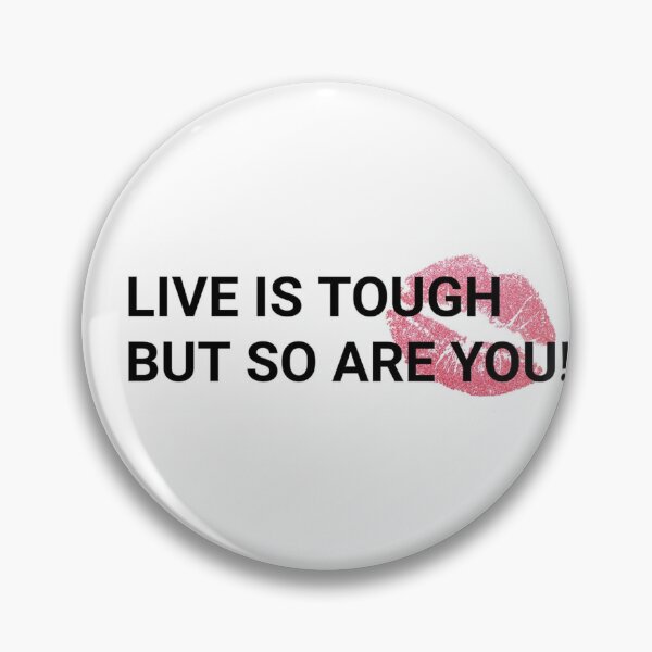 Item preview, Live Is Tough But So Are You! designed and sold by diankamal.