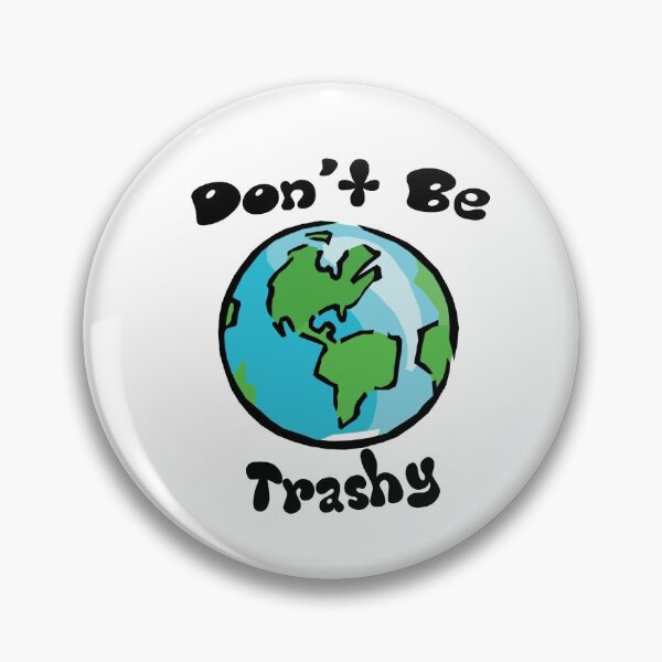 Item preview, Don't Be Trashy  designed and sold by maggie2425.