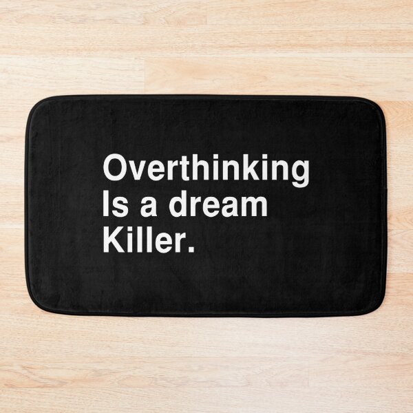 Item preview, Overthinking Is A Dream Killer designed and sold by T-shirt For You.