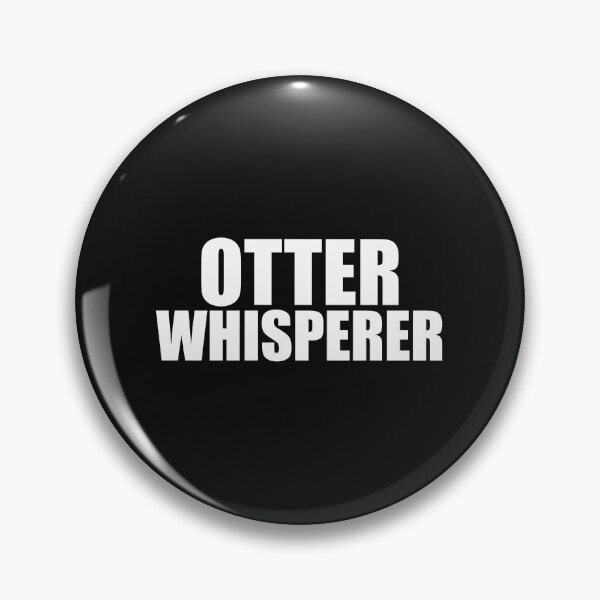Item preview, Otter Whisperer  Animal Advocate Animal Lover designed and sold by losttribe.