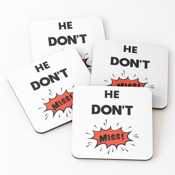 Item preview, He don't miss meme designed and sold by DinoSpirit.