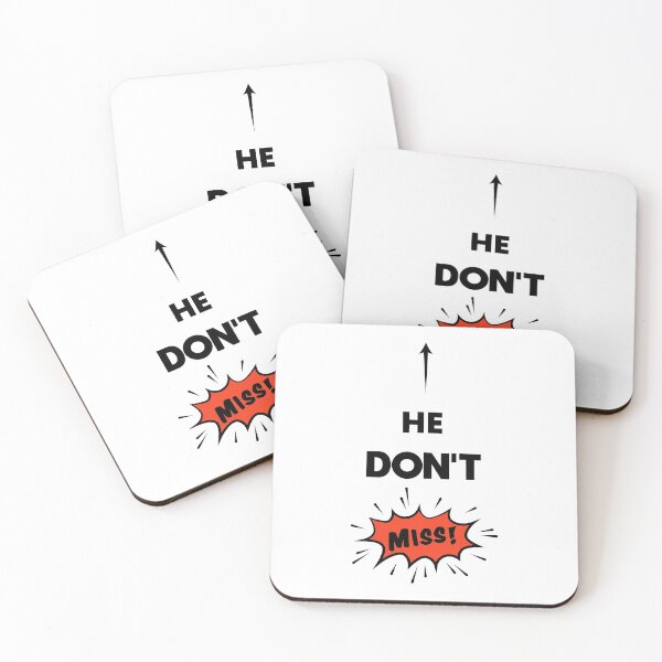 Item preview, He don't miss meme designed and sold by DinoSpirit.