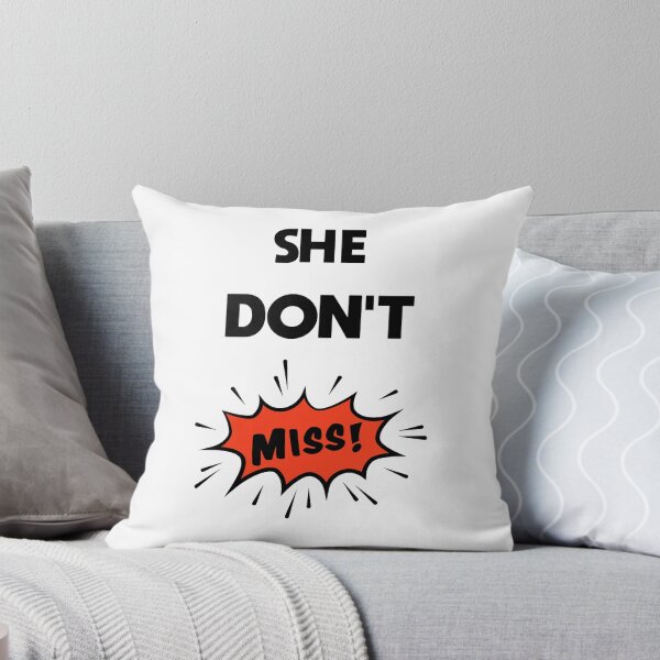 Item preview, She don't miss meme designed and sold by DinoSpirit.