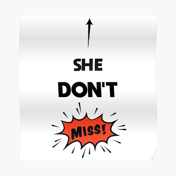 He Don T Miss Meme Poster By Dinospirit Redbubble