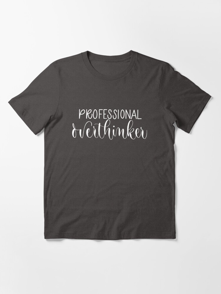 professional overthinker t shirt