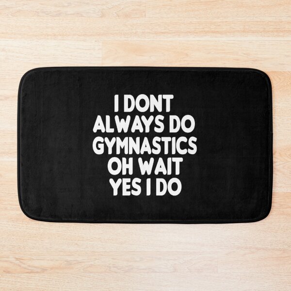 Item preview, i dont always do gymnastics oh wait yes i do: funny Gymnastics  - gift for women - cute Gymnast / girls gymnastics gift style idea design designed and sold by Chamssou.