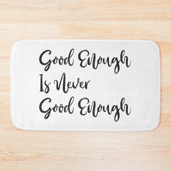 Item preview, Good Enough Is Never Good Enough, Funny T Shirt,Gym Shirt, Workout Shirt,© DAM Creative, designed and sold by DAM Creative ⭐⭐⭐⭐⭐.