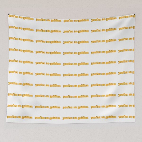 Item preview, You're so golden quote designed and sold by CraftyKayla26.