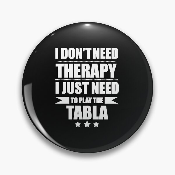 Item preview, I Don't Need Therapy Just Need to play the tabla designed and sold by losttribe.