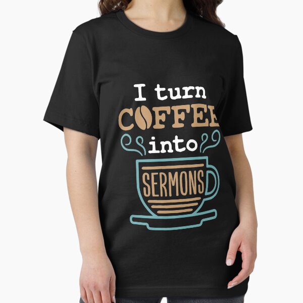 Item preview, Pastor Preacher Minister I Turn Coffee Into Sermons designed and sold by jaygo.