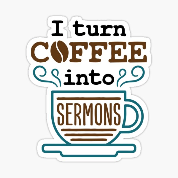 Item preview, Pastor Preacher Minister I Turn Coffee Into Sermons designed and sold by jaygo.