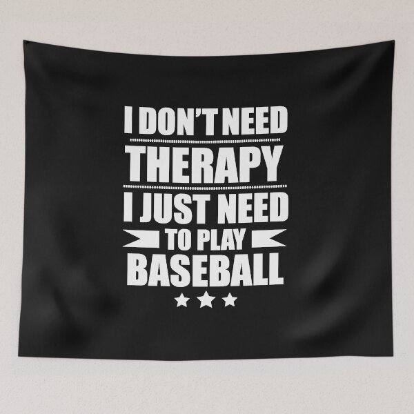 Item preview, I Don't Need Therapy Just Need to play baseball designed and sold by losttribe.