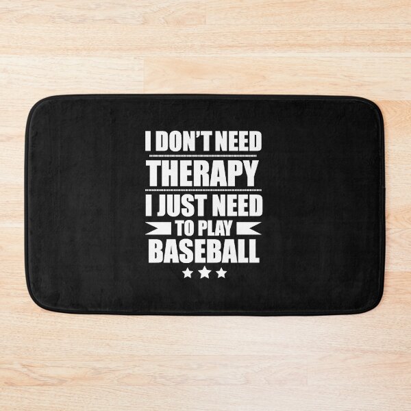 Item preview, I Don't Need Therapy Just Need to play baseball designed and sold by losttribe.