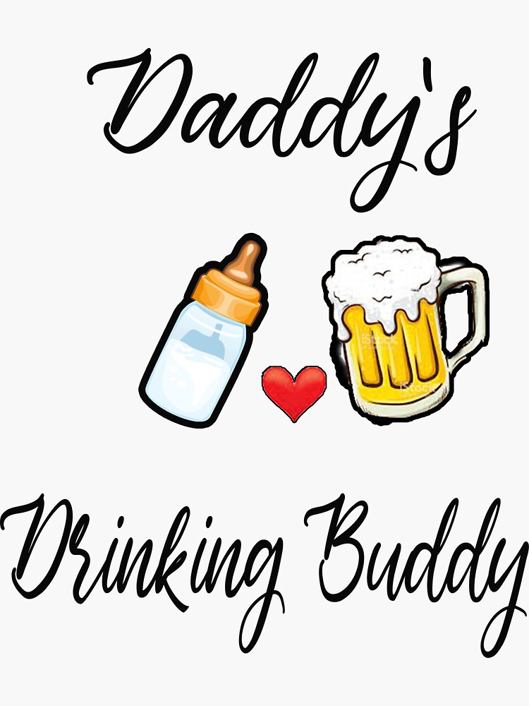 "Daddy's Drinking Buddy" Sticker For Sale By CreativeTouch10 | Redbubble