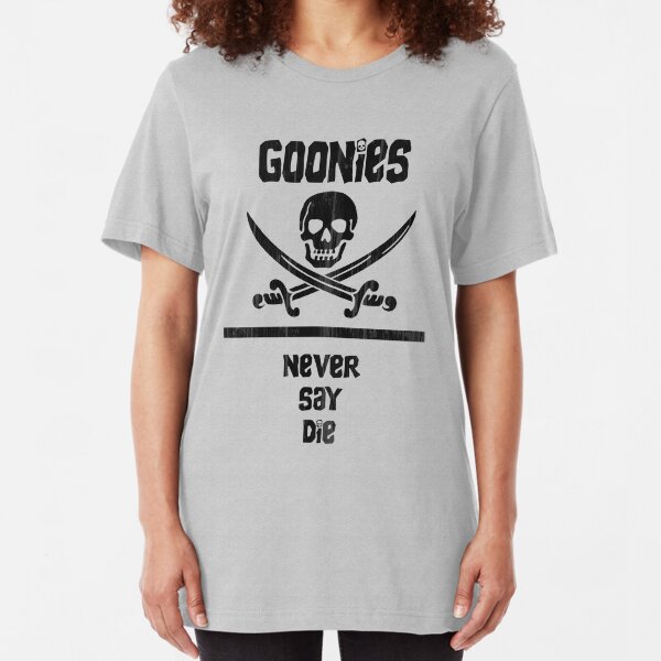 Goonies Never Say Die! Slim Fit T-Shirt