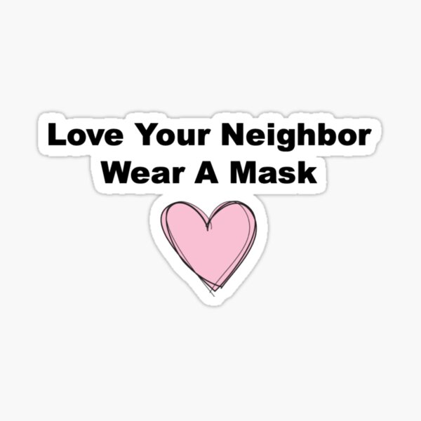Love Your Neighbor Wear A Mask Sticker