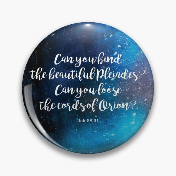 Item preview, Can you bind the beautiful Pleiades? Can you loose the cords of Orion? Job 38:31 designed and sold by StudioCitrine.