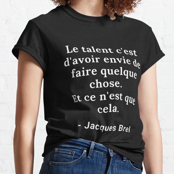 T Shirts Sur Le Theme Jacques Brel Redbubble